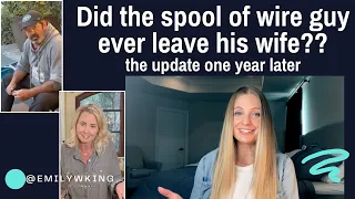 Did the spool of wire guy ever leave his wife?; the update the internet has been waiting for