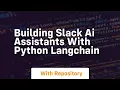 Building slack ai assistants with python langchain