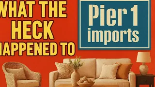 What the Heck Happened to Pier 1 Imports