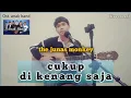 Download Lagu Cukup di kenang saja - the junas monkey | live cover | by lulus arthur