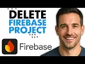 How To Delete Firebase Project Step-by-Step Guide 2026