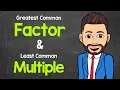 GCF and LCM Explained Greatest Common Factor Least Common Multiple Math with Mr J