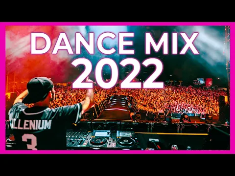 Dance Club Mix 2022 Mashups Remixes Of Popular Songs 2022 Best Party Music Remix Mix 2022