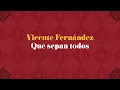 Vicente Fernández - Que Sepan Todos (Letra / Lyrics)