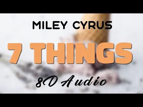 Download MP3 Miley Cyrus - 7 Things [8D AUDIO]