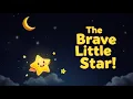 Download Lagu The Brave Little Star | Short Bedtime Story for Children with Moral #moralstories
