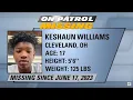 On Patrol Live - Keshaun Williams is missing from Cleveland Ohio