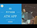 Python Programming ATM Application Tutorial Python Projects Real Life Python for Beginners