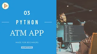 Python Programming ATM Application Tutorial Python Projects Real Life Python for Beginners