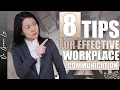 8 Tips to Communicate Effectively in The Workplace