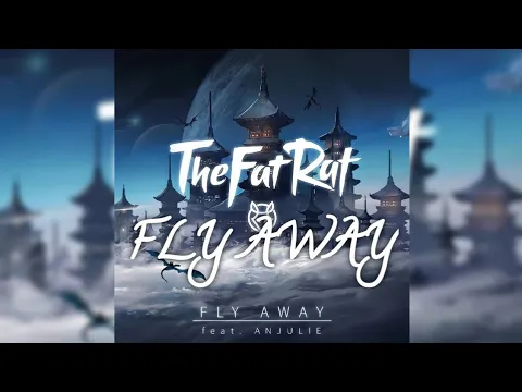 Download MP3 TheFatRat - Fly Away (Ft. Anjulie) (HQ FLAC)