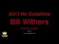 Bill Withers - Ain't No Sunshine (Karaoke Version)