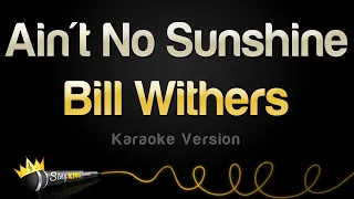 Bill Withers Ain T No Sunshine Karaoke Version 