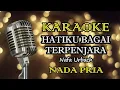 Download Lagu HATIKU BAGAI TERPENJARA - NAFA URBACH || KARAOKE PRIA