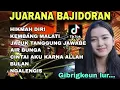 Lagu HIKMAH DIRI~JUARANA BAJIDORAN ‼️ BAJIDOR TANJIDOR KENDANG TAROMPET FULL ALBUM - FILY KURCACI