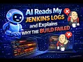 AI Reads My Jenkins Logs and Explains Why the Build Failed
