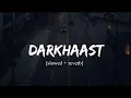 Download Lagu Darkhaast [Slowed+Reverb] | Arijit Singh | Lofi | @dhcreation.9633