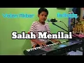 Lagu SALAH MENILAI !!! || GUSTRIAN GENO || by VALEN AKBAR ( COVER ) LIVE STREAMING !!!