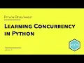 Learning Concurrency in Python - Introduction