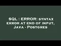 SQL ERROR syntax error at end of input Java - Postgres