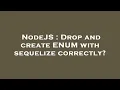 NodeJS Drop and create ENUM with sequelize correctly