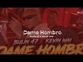 Bullin 47 x Kevin Wai - DAME HOMBRO (Official Music Video) 💥