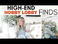 HIGH END HOBBY LOBBY FINDS SHOP WITH ME AND HAUL