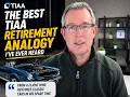 The Best TIAA Retirement Analogy I ve Ever Heard