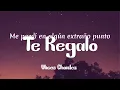 Ulices Chaidez - Te Regalo (Letra)