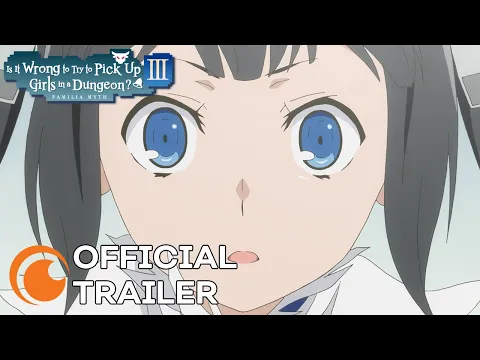 Is it Wrong to Try to Pick Up Girls in a Dungeon? III | OFFICIAL TRAILER