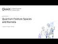 Lecture 6 2 - Quantum Feature Spaces and Kernels