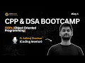 Day 4 CPP DSA Bootcamp - OOPs Object Oriented Programming
