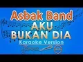 Download Lagu Asbak Band - Aku Bukan Dia (Karaoke) | GMusic