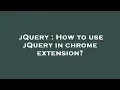 jQuery How to use jQuery in chrome extension