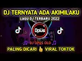 Download Lagu DJ TERNYATA ADA AKIMILAKU ♫ LAGU TIK TOK TERBARU REMIX ORIGINAL 2022