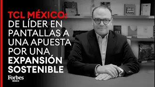 TCL México: de líder en pantallas a una apuesta por una expansión sostenible