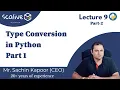 Lecture 9-2 Type Conversion in Python Part 1 - SCALive