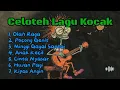 Celoteh Lagu Kocak 🎧 || Album \