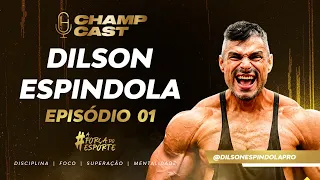 CHAMP CAST: A FORÇA DO ESPORTE EPISODIO 01 | DILSON ESPINDOLA...