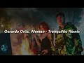 Gerardo Ortiz, Aleman - Tranquilito (Remix) 🔥|| LETRA