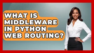 What Is Middleware In Python Web Routing - Python Code School