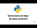 Python Basico 08 - Conversion de tipos de datos numericos