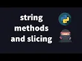Python 3 Tutorial 05 - string manipulation slicing and str methods