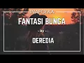 DEREDIA - Fantasi Bunga