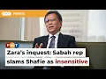 Lagu Sabah rep slams Shafie as insensitive over Zara's inquest