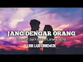 JANG DENGAR ORANG ( cukup tenang dan diam dan ko rasakan ) lagu timur terbaru 2021 🔥🔥