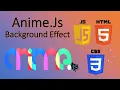 Anime Js Tutorial Anime Js Background Effect Using HTML CSS JS