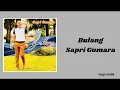 Lagu Bulang - Sapri Gumara | Video lirik