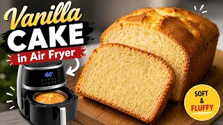 No Oven Vanilla Pound Cake | Soft & Fluffy Air Fryer Cake