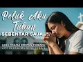 Peluk Aku Tuhan Sebentar Saja 🙏 Lagu Rohani Kristen Terbaru 2025 | Penyerahan Saat Banyak Masalah
